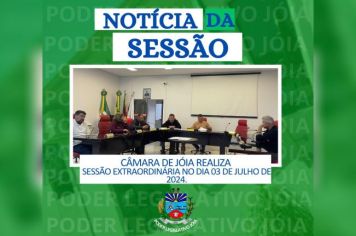 Realizou nesta quarta-feira (03),  Sessão Extraordinária do Poder Legislativo de Jóia.