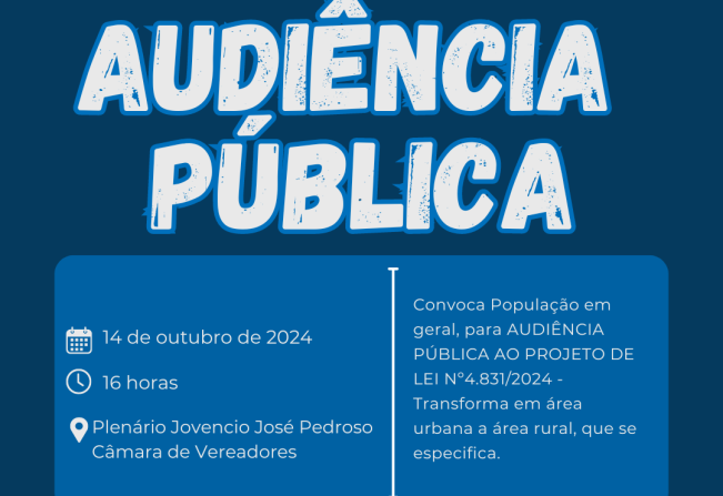 AUDIÊNCIA PUBLICA AO PROJETO DE LEI Nº4.831/2024 -Transforma em área urbana área rural, que se especifica. 