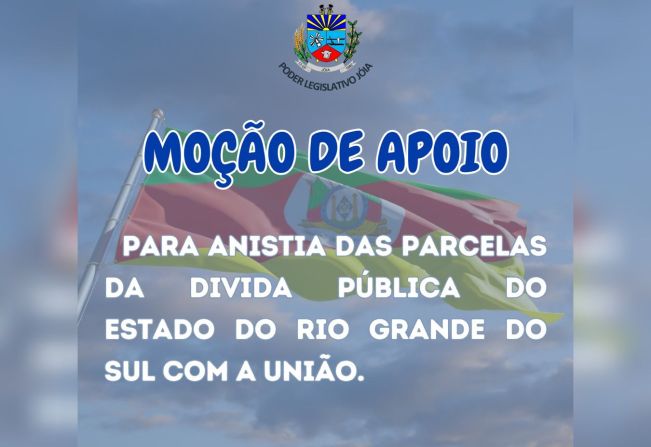 Câmara Municipal de Vereadores de Jóia aprova Moção de Apoio para Anistia das Parcelas da Divida Pública do Estado do Rio Grande do Sul com a União