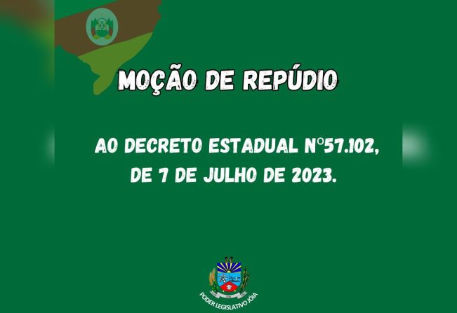 Câmara Municipal de Vereadores de Jóia aprova Moção de Repúdio ao Decreto Estadual nº 57.102, de 7 julho de 2023.